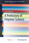 Image for A Prehistory of Polymer Science