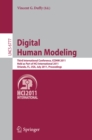 Image for Digital Human Modeling: third International Conference, ICDHM 2011, held as part of HCI International 2011, Orlando, FL, USA, July 2011 : proceedings