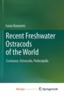 Image for Recent Freshwater Ostracods of the World : Crustacea, Ostracoda, Podocopida
