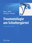 Image for Traumatologie am Schultergurtel: 54 instruktive Falle