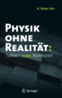 Image for Physik ohne Realitat: Tiefsinn oder Wahnsinn?