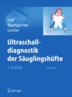 Image for Ultraschalldiagnostik der Sauglingshufte: Ein Atlas