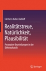 Image for Realitatstreue, Naturlichkeit, Plausibilitat: Perzeptive Beurteilungen in Der Elektroakustik