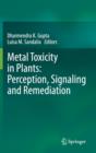 Image for Metal toxicity in plants  : perception, signaling and remediation