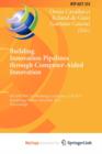 Image for Building Innovation Pipelines through Computer-Aided Innovation : 4th IFIP WG 5.4 Working Conference, CAI 2011, Strasbourg, France, June 30 - July 1, 2011, Proceedings