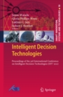 Image for Intelligent decision technologies: proceedings of the 3rd International Conference on Intelligent Decision Technologies (IDT2011)