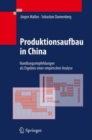Image for Produktionsaufbau in China : Handlungsempfehlungen als Ergebnis einer empirischen Analyse