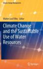 Image for Climate Change and the Sustainable Use of Water Resources