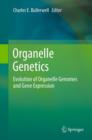 Image for Organelle genetics  : evolution of organelle genomes and gene expression