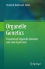 Image for Organelle genetics: evolution of organelle genomes and gene expression
