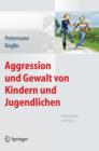 Image for Aggression und Gewalt von Kindern und Jugendlichen : Hintergrunde und Praxis
