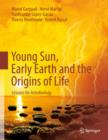 Image for Young Sun, early Earth and the origins of life  : lessons for astrobiology
