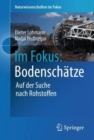 Image for Im Fokus: Bodenschatze : Die Jagd nach Seltenen Erden und anderen Rohstoffen