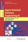 Image for Agent-Oriented Software Engineering XI : 11th International Workshop, AOSE XI, Toronto, Canada, May 10-11, 2010, Revised Selected Papers
