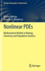 Image for Nonlinear PDEs  : mathematical models in biology, chemistry and population genetics