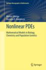 Image for Nonlinear PDEs: mathematical models in biology, chemistry and population genetics
