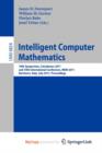 Image for Intelligent Computer Mathematics : 18th Symposium, Calculemus 2011, and 10th International Conference, MKM 2011, Bertinoro, Italy, July 18-23, 2011, Proceedings
