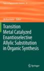 Image for Transition Metal Catalyzed Enantioselective Allylic Substitution in Organic Synthesis