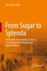 Image for From sugar to splenda: a personal and scientific journey of a carbohydrate chemist and expert witness