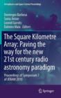 Image for The Square Kilometre Array: Paving the way  for the new 21st century radio astronomy paradigm
