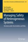 Image for Managing safety of heterogeneous systems  : decisions under uncertainties and risks