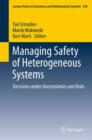 Image for Managing safety of heterogeneous systems: decisions under uncertainties and risks
