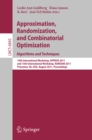 Image for Approximation, randomization, and combinatorial optimization : algorithms and techniques: 14th International Workshop, APPROX 2011, and 15th International Workshop, RANDOM 2011, Princeton, NJ, USA, August 17-19, 2011. : 6845