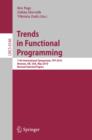 Image for Trends in Functional Programming: 11th International Symposium, TFP 2010, Norman, OK, USA, May 17-19 2010 : revised selected papers