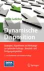 Image for Dynamische Disposition : Strategien, Algorithmen und Werkzeuge zur optimalen Auftrags-, Bestands- und Fertigungsdisposition