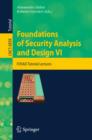 Image for Foundations of security analysis and design VI: FOSAD tutorial lectures