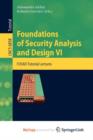 Image for Foundations of Security Analysis and Design VI