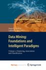 Image for Data Mining: Foundations and Intelligent Paradigms : Volume 1:  Clustering, Association and Classification