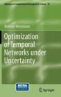 Image for Optimization of Temporal Networks under Uncertainty