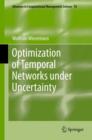 Image for Optimization of temporal networks under uncertainty : 10