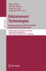 Image for Edutainment technologies: educational games and virtual reality/augmented reality applications : 6th International Conference on E-learning and Games, Edutainment 2011, Taipei, Taiwan, September 7-9, 2011, proceedings
