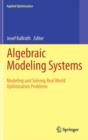 Image for Algebraic modeling systems  : modeling and solving real world optimization problems