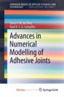 Image for Advances in Numerical Modeling of Adhesive Joints