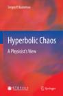 Image for Hyperbolic chaos: a physicist&#39;s view