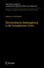Image for Demokratische Gesetzgebung in der Europaischen Union: Theorie und Praxis der dualen Legitimationsstruktur europaischer Hoheitsgewalt