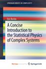 Image for A Concise Introduction to the Statistical Physics of Complex Systems