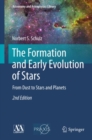 Image for The formation and early evolution of stars: from dust to stars and planets