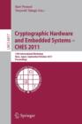 Image for Cryptographic hardware and embedded systems, CHES 2011  : 13th International Workshop, Nara, Japan, September 28, October 1, 2011