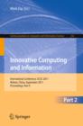Image for Innovative computing and information: International Conference, ICCIC 2011, Wuhan, China, September 17-18, 2011