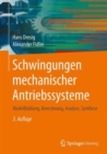 Image for Schwingungen Mechanischer Antriebssysteme : Modellbildung, Berechnung, Analyse, Synthese
