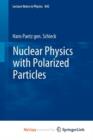 Image for Nuclear Physics with Polarized Particles