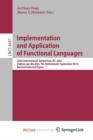 Image for Implementation and Application of Functional Languages : 22nd International Symposium, IFL 2010, Alphen aan den Rijn, The Netherlands, September 1-3, 2010, Revised Selected Papers