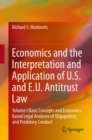 Image for Economics and the Interpretation and Application of U.S. and E.U. Antitrust Law: Volume I Basic Concepts and Economics-Based Legal Analyses of Oligopolistic and Predatory Conduct