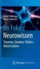 Image for Im Fokus: Neurowissen : Traumen, Denken, Fuhlen - Ratsel Gehirn