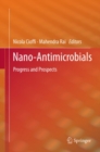 Image for Nano-antimicrobials: progress and prospects