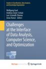 Image for Challenges at the Interface of Data Analysis, Computer Science, and Optimization : Proceedings of the 34th Annual Conference of the Gesellschaft fur Klassifikation e. V., Karlsruhe, July 21 - 23, 2010